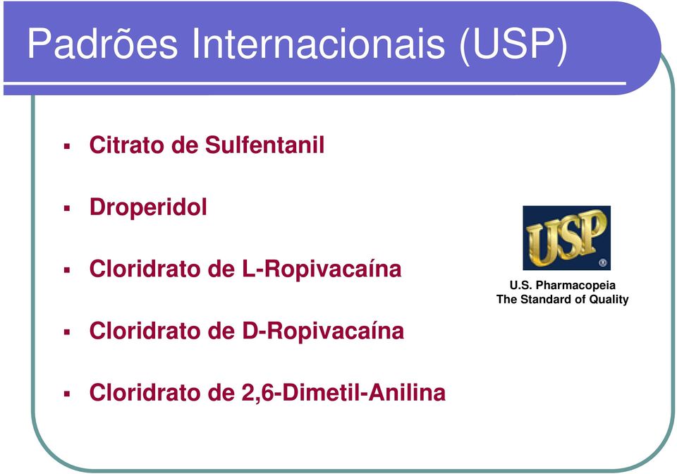 L-Ropivacaína Cloridrato de D-Ropivacaína U.S.