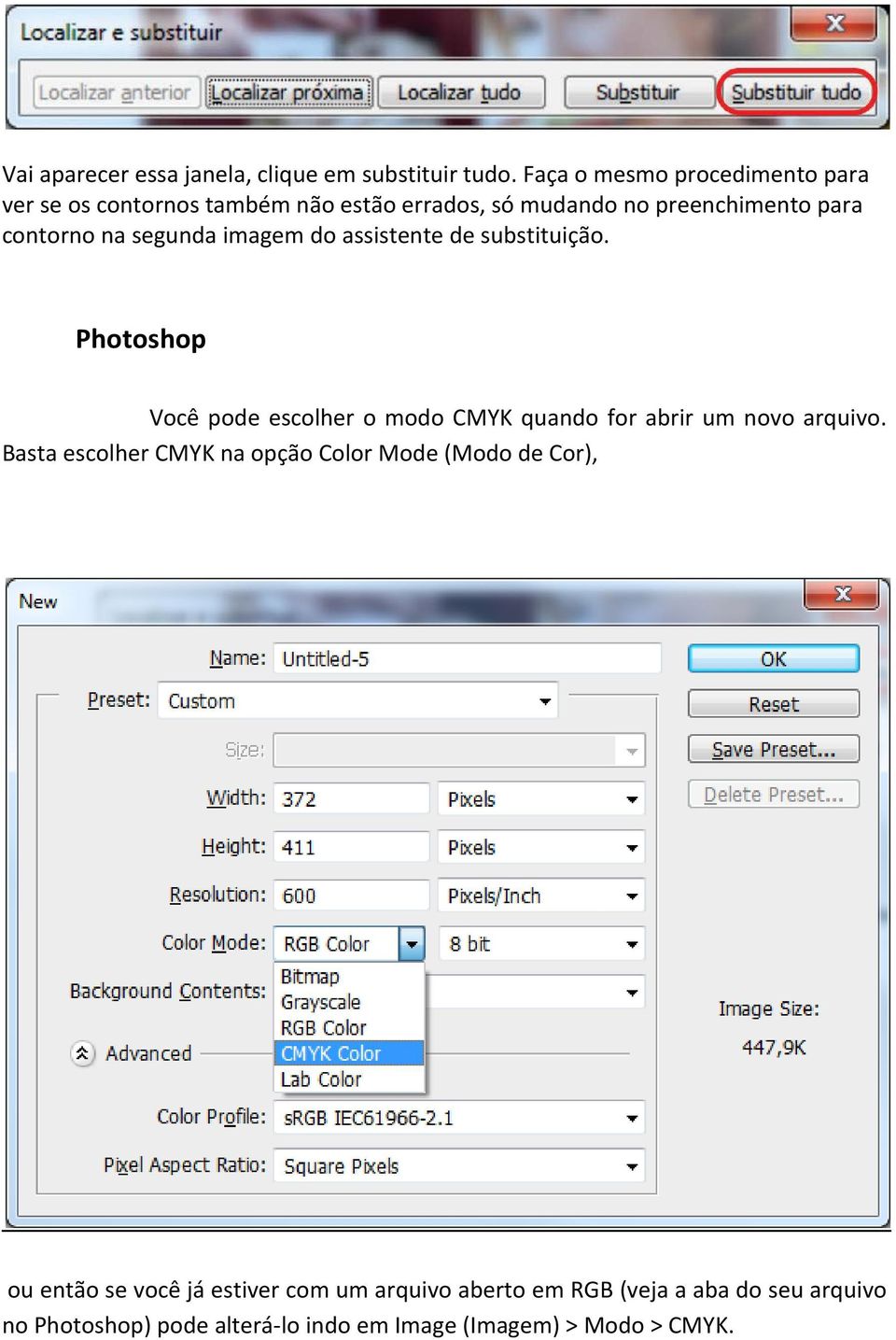 segunda imagem do assistente de substituição. Photoshop Você pode escolher o modo CMYK quando for abrir um novo arquivo.