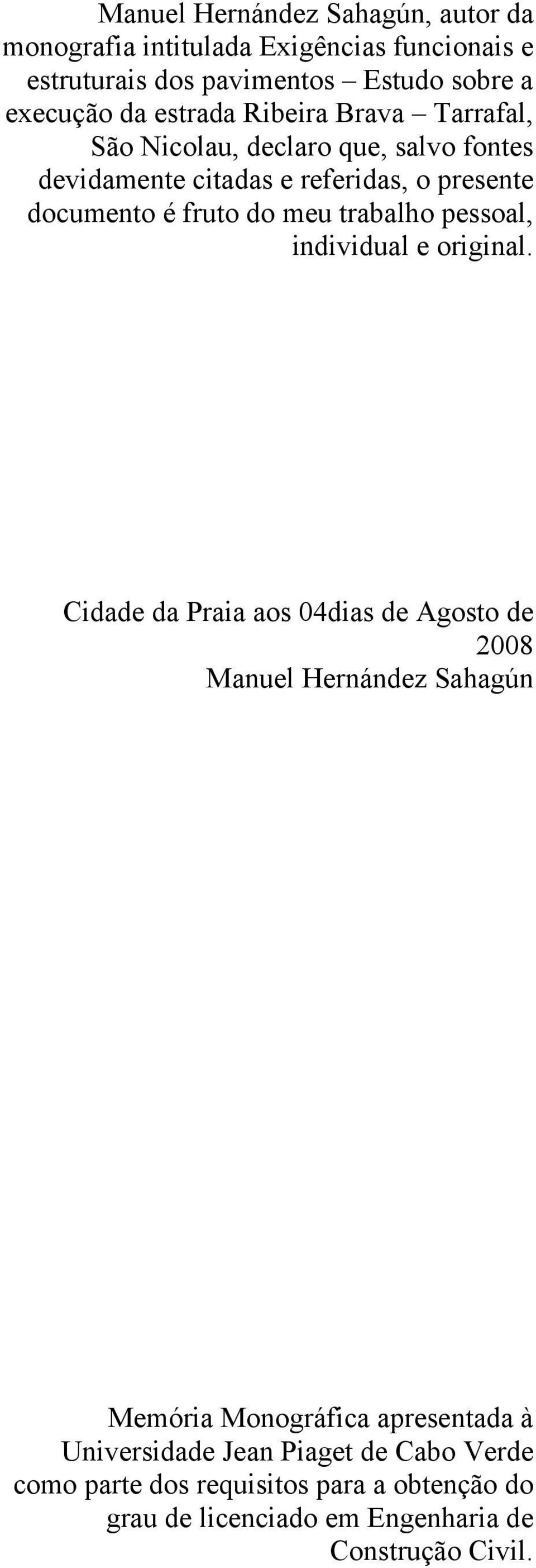 trabalho pessoal, individual e original.