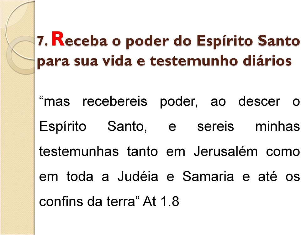 Espírito Santo, e sereis minhas testemunhas tanto em