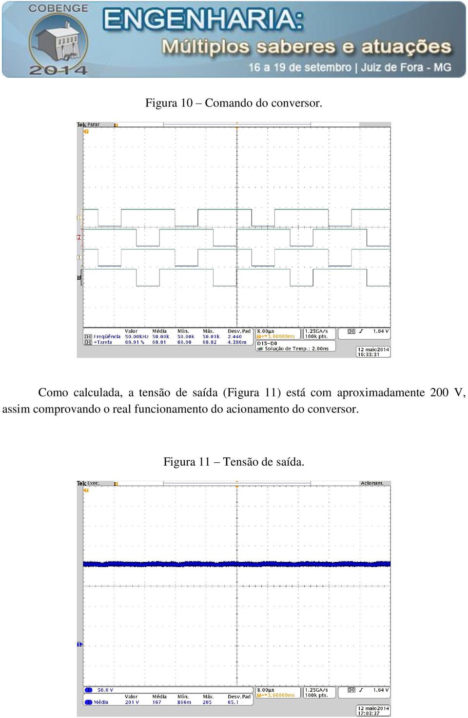 com aproximadamente 200 V, assim comprovando o