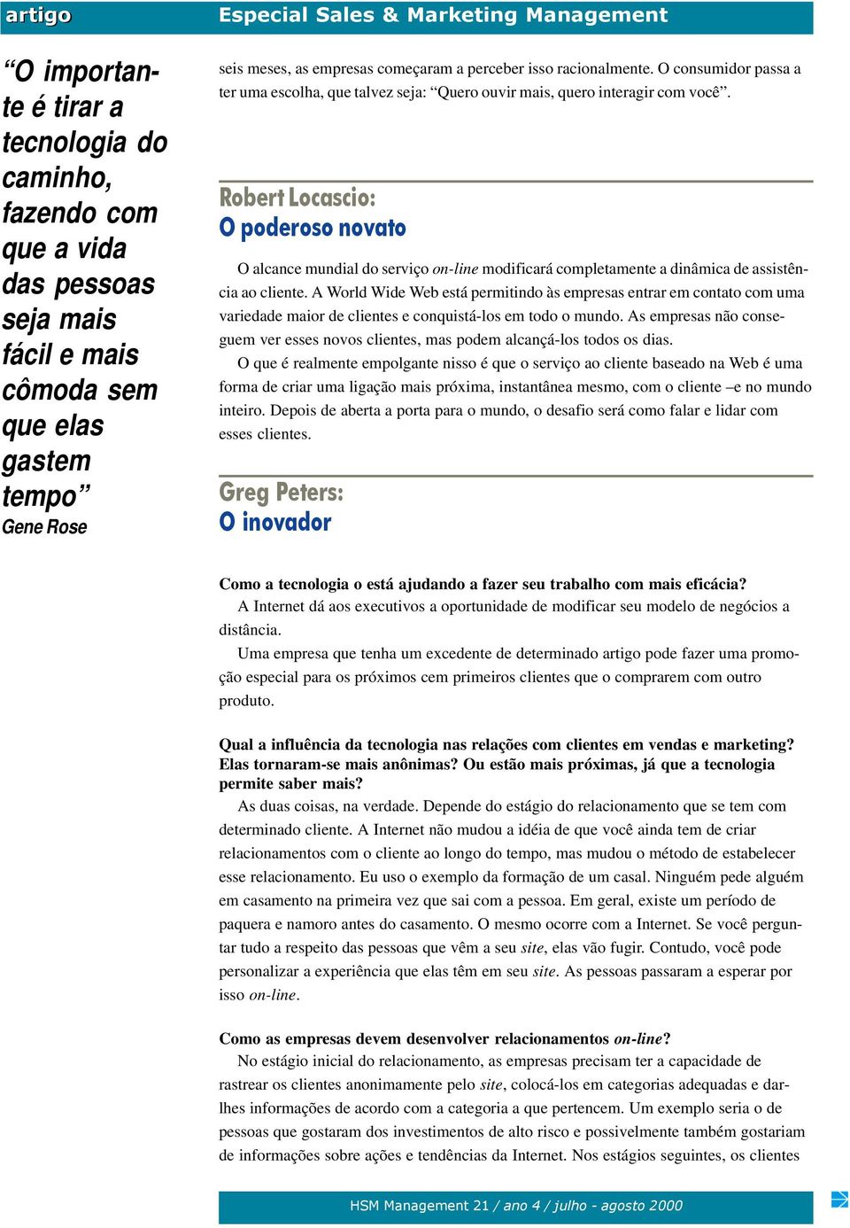 Robert Locascio: O poderoso novato O alcance mundial do serviço on-line modificará completamente a dinâmica de assistência ao cliente.