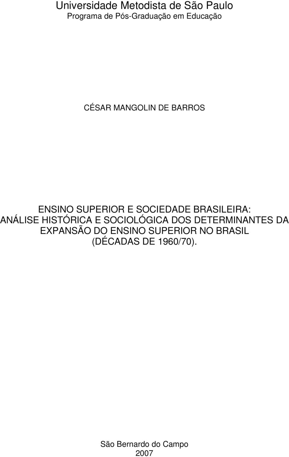 BRASILEIRA: ANÁLISE HISTÓRICA E SOCIOLÓGICA DOS DETERMINANTES DA