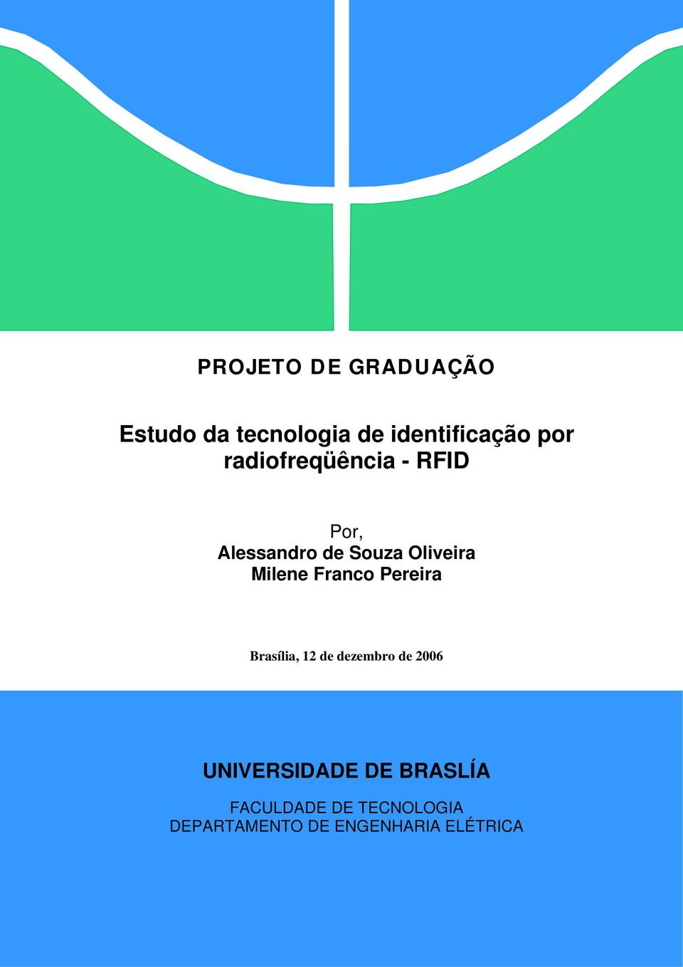 Franco Pereira Brasília, 12 de dezembro de 2006 UNIVERSIDADE DE