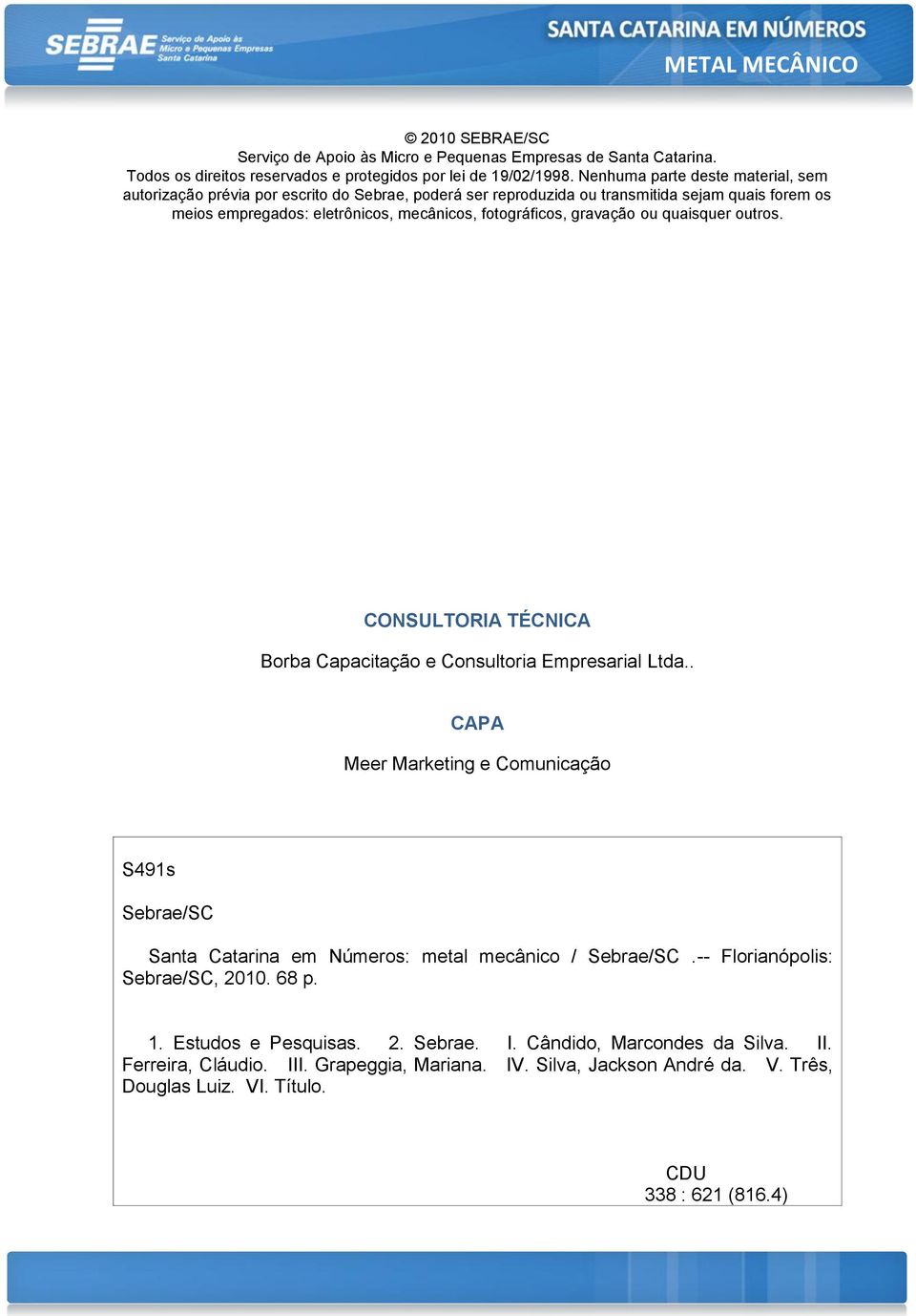 gravação ou quaisquer outros. CONSULTORIA TÉCNICA Borba Capacitação e Consultoria Empresarial Ltda.