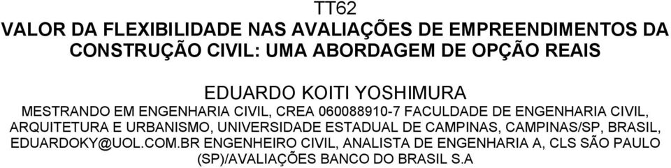 ENGENHARIA CIVIL, ARQUITETURA E URBANISMO, UNIVERSIDADE ESTADUAL DE CAMPINAS, CAMPINAS/SP, BRASIL,