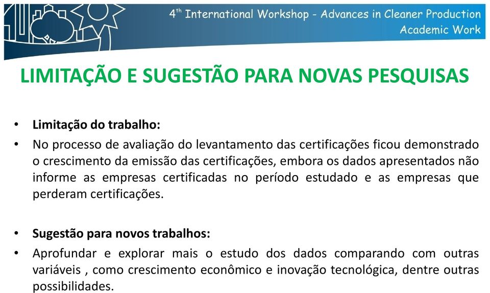 certificadas no período estudado e as empresas que perderam certificações.