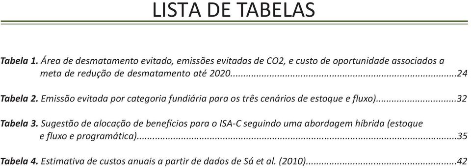 desmatamento até 2020...24 Tabela 2.