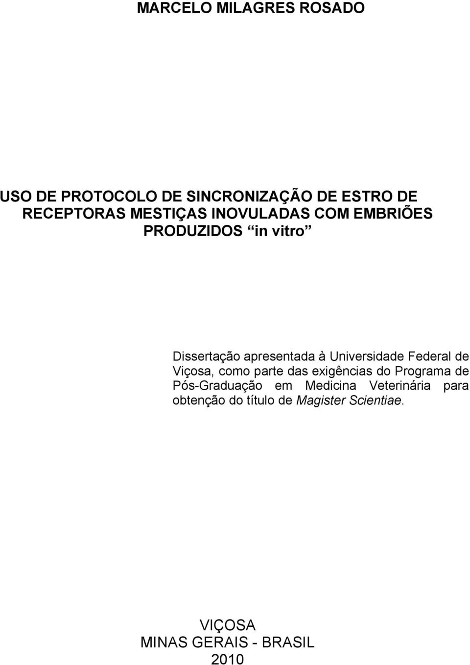 Universidade Federal de Viçosa, como parte das exigências do Programa de Pós-Graduação