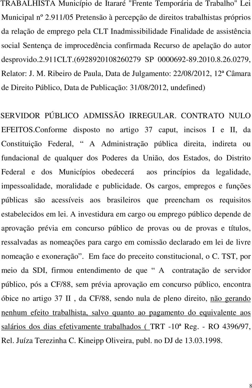 apelação do autor desprovido.2.911clt.(6928920108260279 SP 0000692-89.2010.8.26.0279, Relator: J. M.