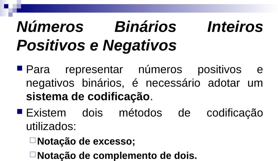 necessário adotar um sistema de codificação.