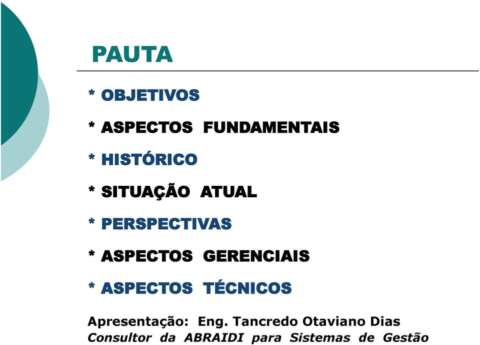 * ASPECTOS TÉCNICOS Apresentação: Eng.