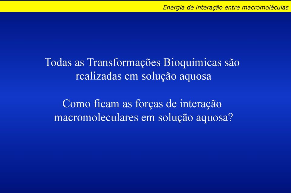 realizadas em solução aquosa Como ficam as