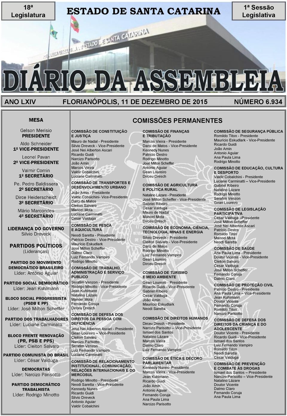 Cobalchini Lucian Carminatti COMISSÃO DE TRANSPORTES E DESENVOLVIMENTO URBANO João Amin - Prsidnt Valdir Cobalchini- Vic-Prsidnt Darci d Matos Cliton Salvaro Manol Mota Lucian Carminatti Csar Valduga