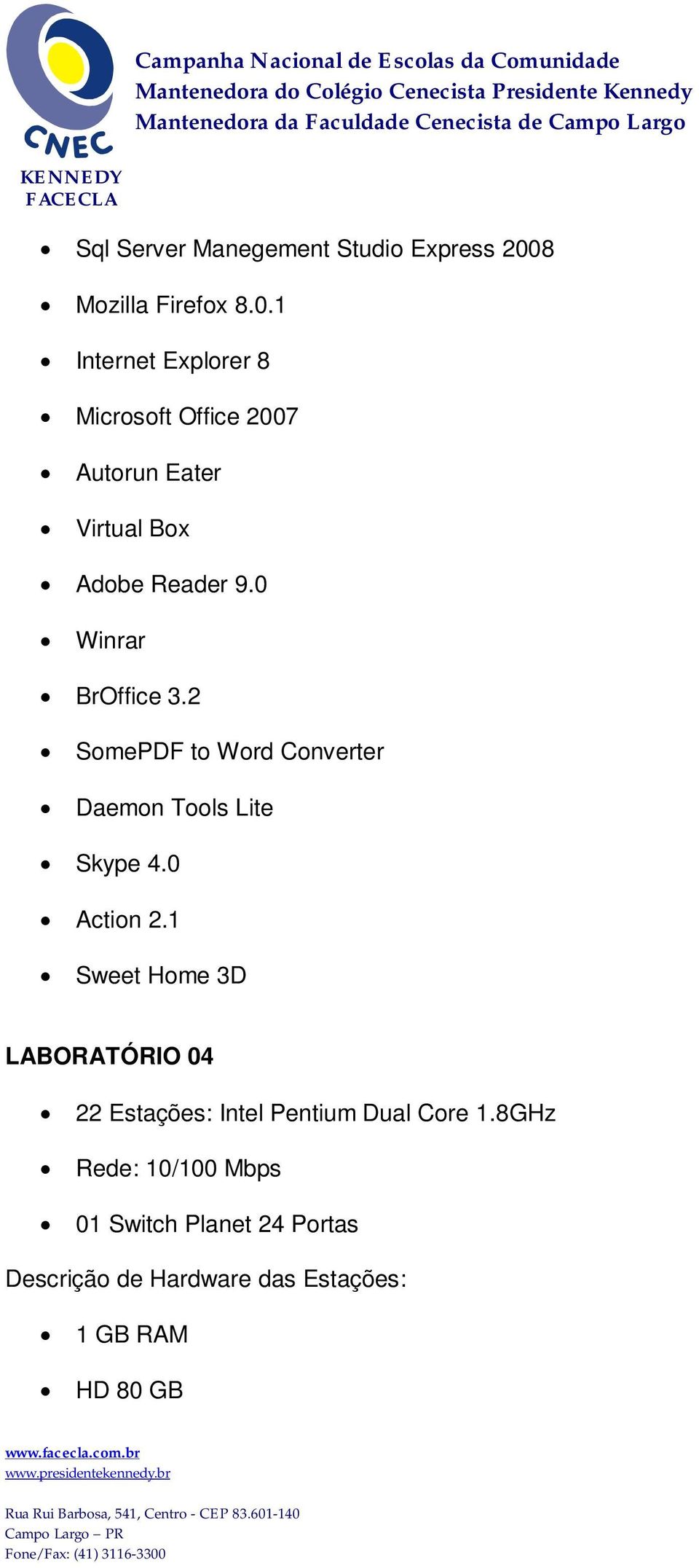 1 Internet Explorer 8 Microsoft Office 2007 Autorun Eater Virtual Box Adobe Reader 9.