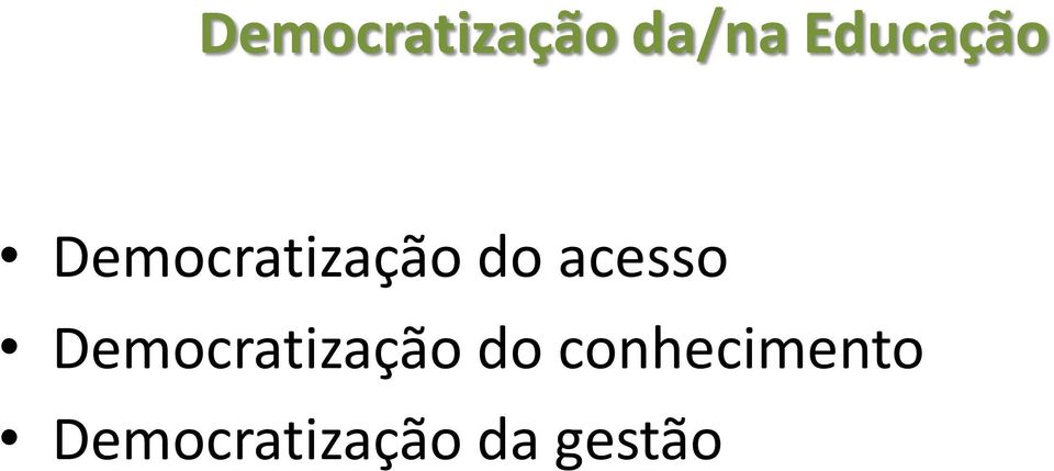 acesso Democratização do