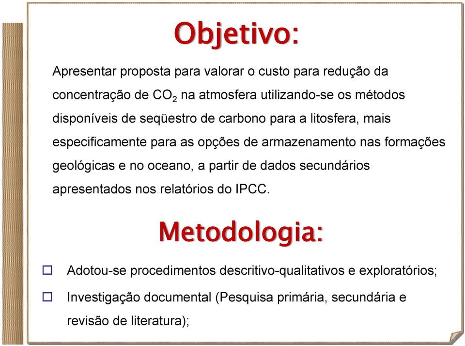 formações geológicas e no oceano, a partir de dados secundários apresentados nos relatórios do IPCC.