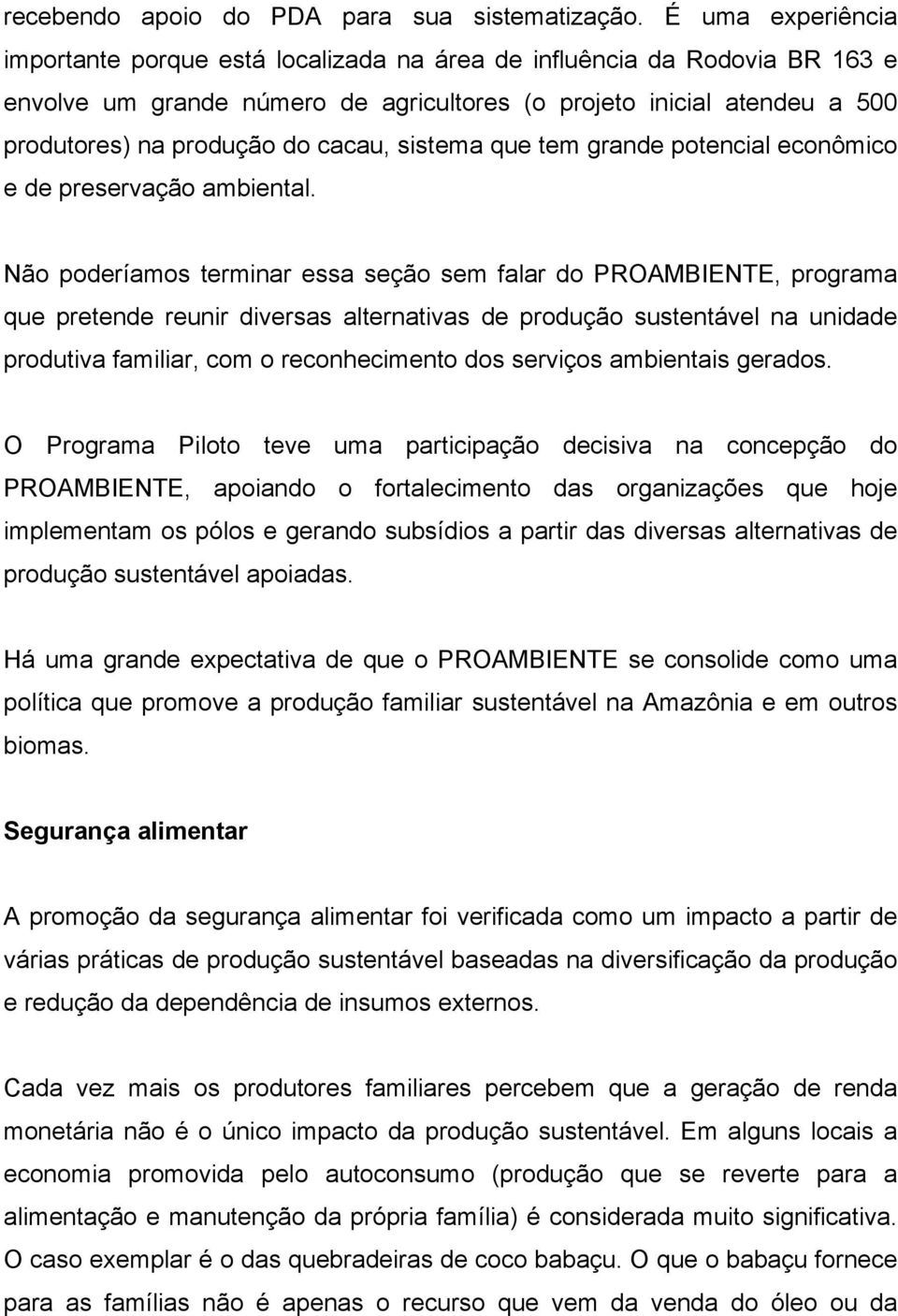 cacau, sistema que tem grande potencial econômico e de preservação ambiental.