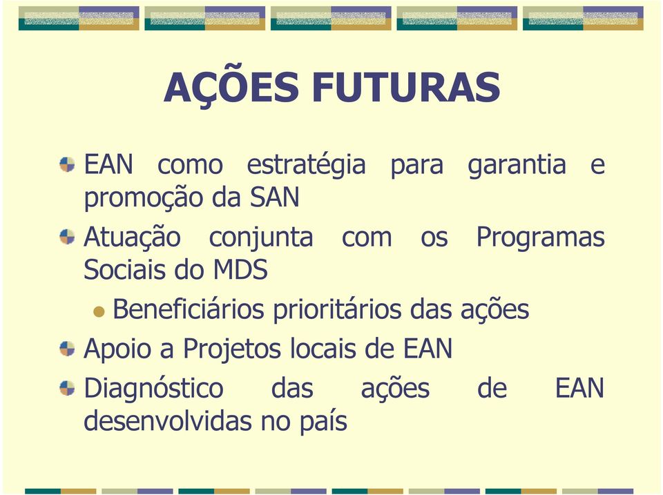 Beneficiários prioritários das ações Apoio a Projetos