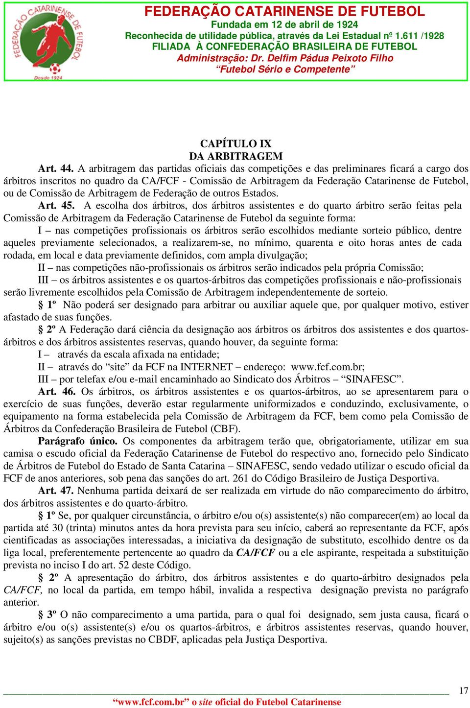 Comissão de Arbitragem de Federação de outros Estados. Art. 45.