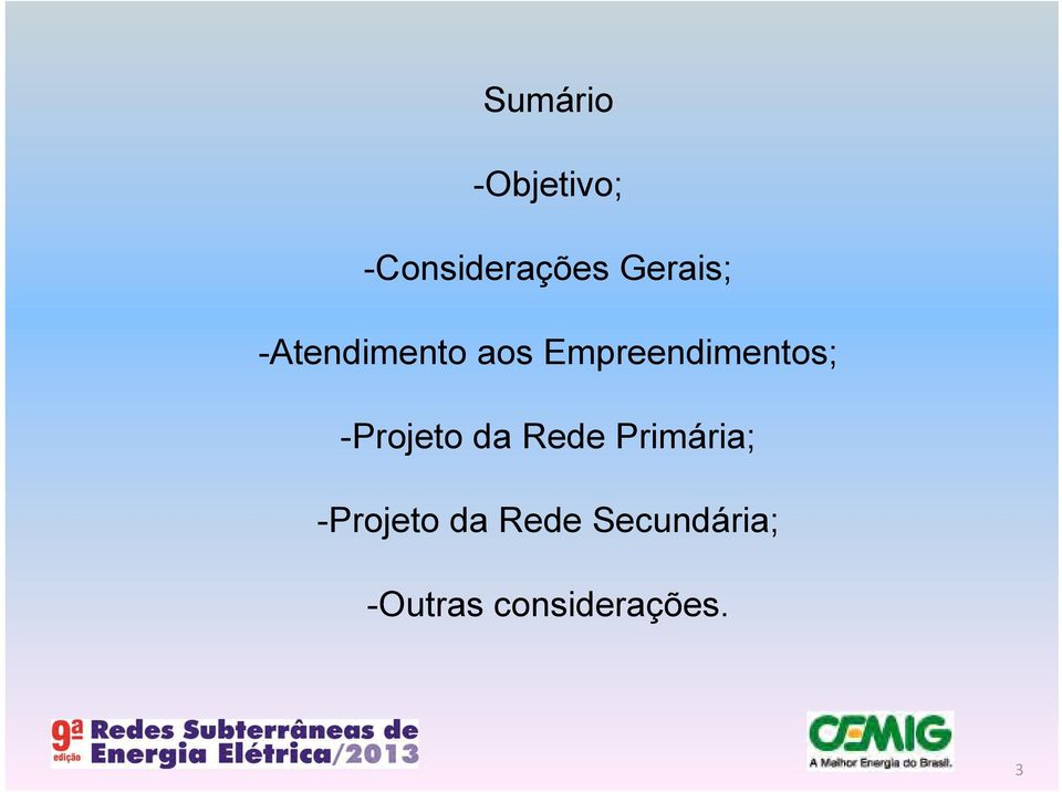 Empreendimentos; -Projeto da Rede