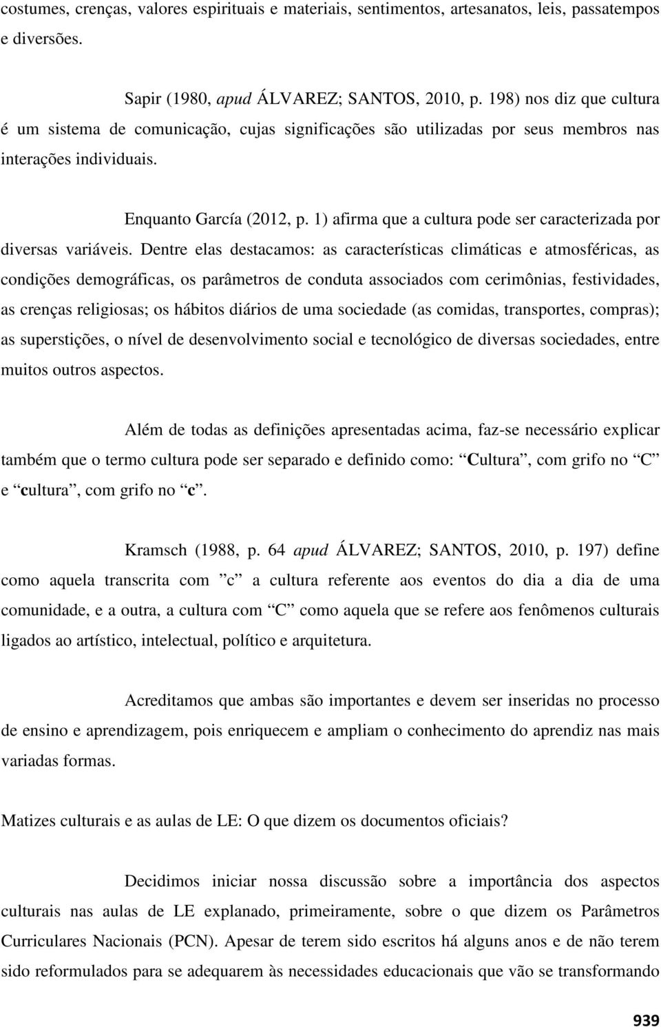 1) afirma que a cultura pode ser caracterizada por diversas variáveis.