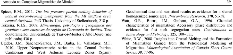 Tese doutoramento, Universidade de Trás-os-Montes e Alto Douro (não publicada) 430 p. Ugidos, J.M., Sánchez-Santos, J.M., Barba, P., Valladares, M.I., 2010.
