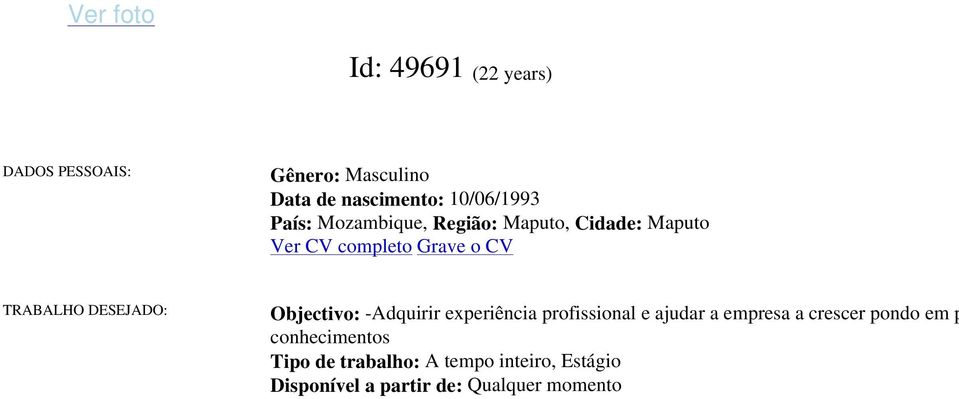 TRABALHO DESEJADO: Objectivo: -Adquirir experiência profissional e ajudar a empresa a crescer