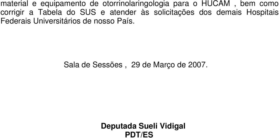 dos demais Hospitais Federais Universitários de nosso País.