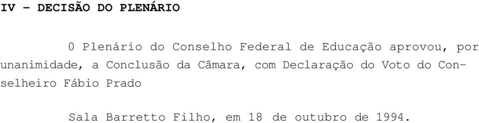 Conclusão da Câmara, com Declaração do Voto do Con-