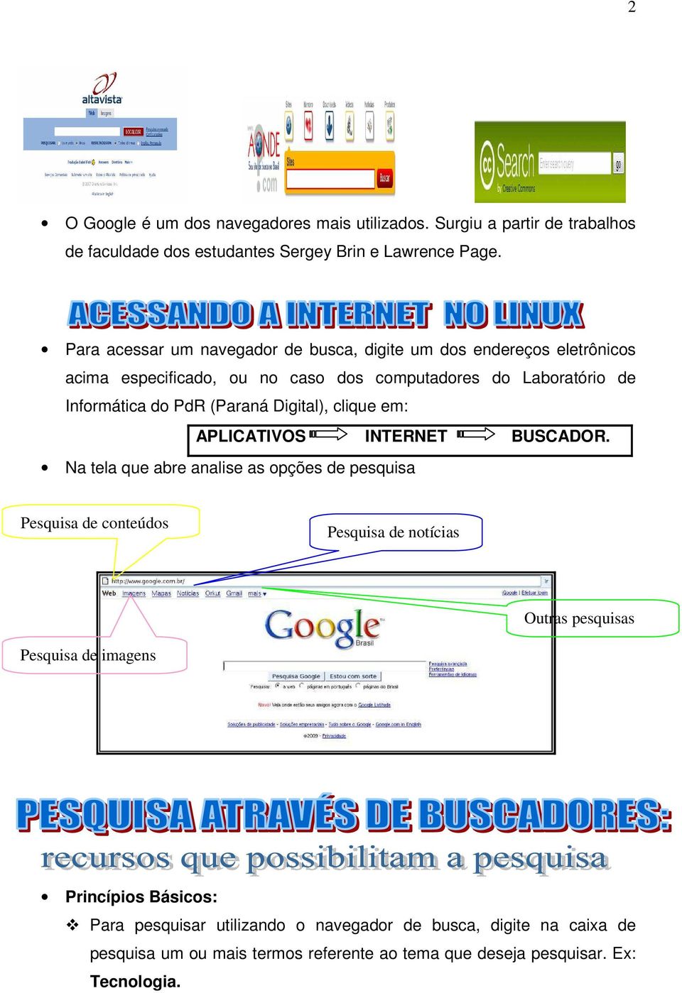 (Paraná Digital), clique em: APLICATIVOS INTERNET BUSCADOR.