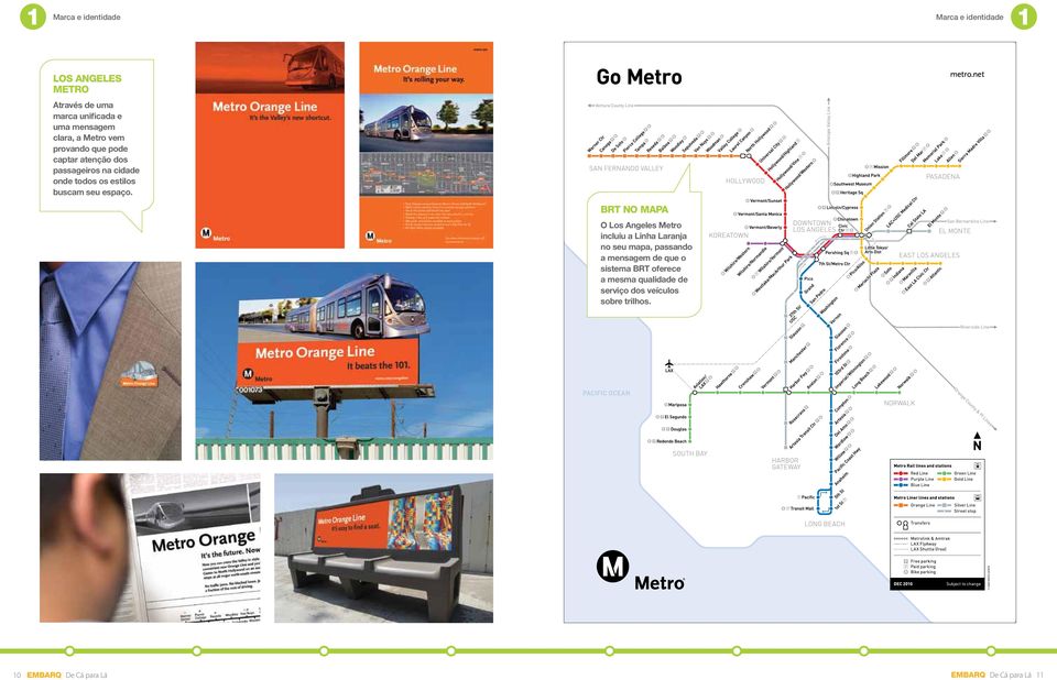 BRT no Mapa O Los Angeles Metro incluiu a Linha Laranja no seu mapa, passando a mensagem de que o sistema BRT