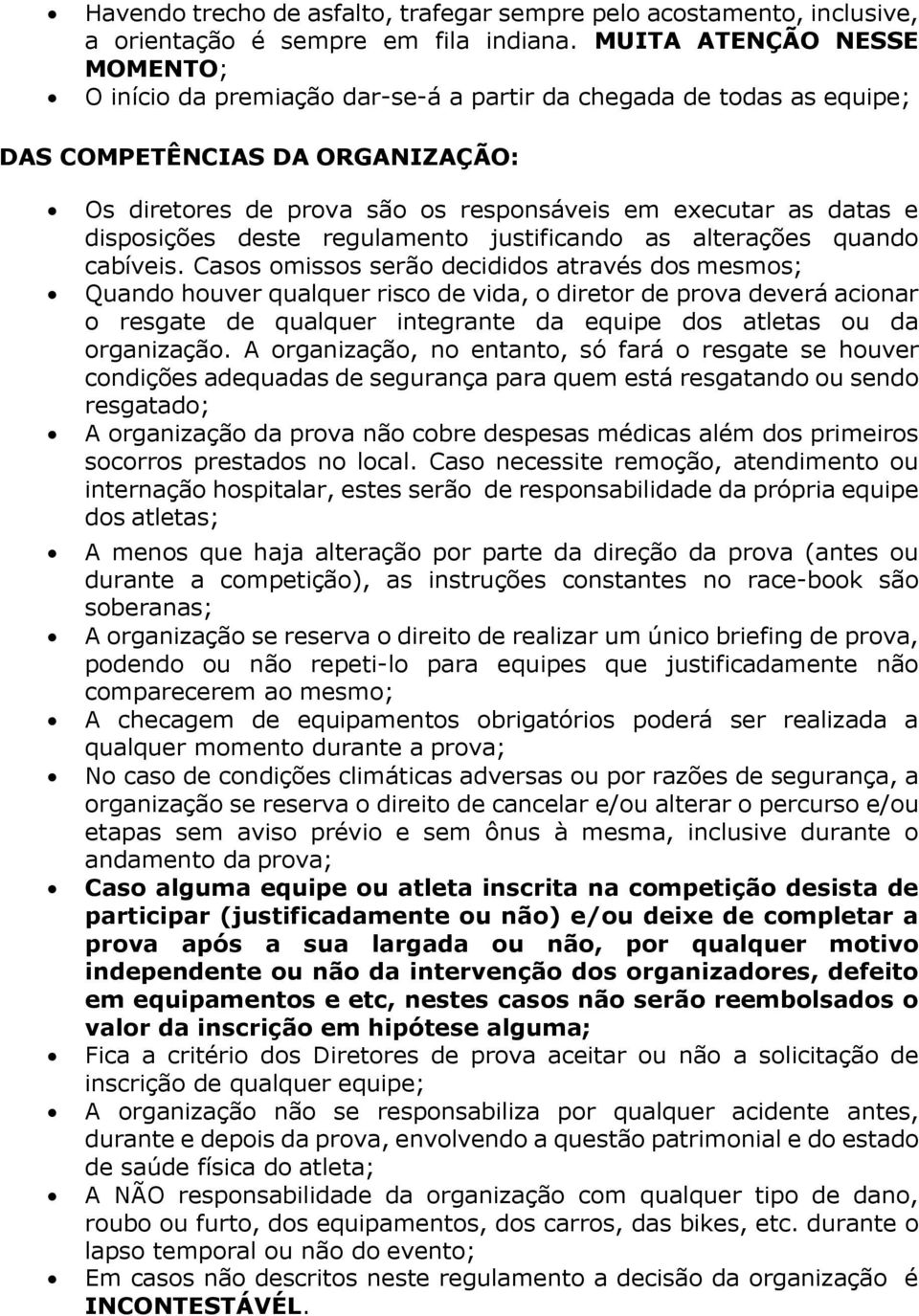 disposições deste regulamento justificando as alterações quando cabíveis.