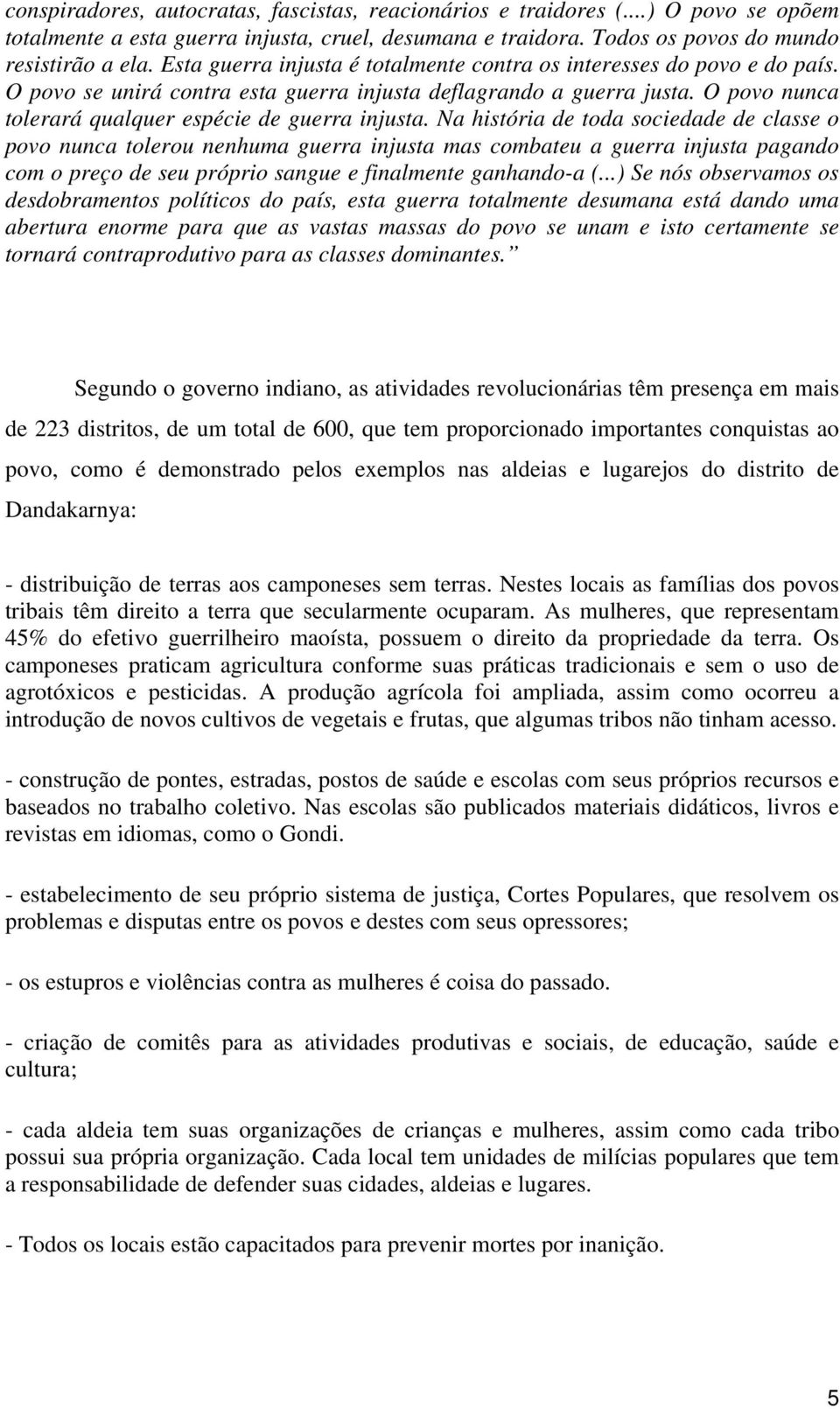 O povo nunca tolerará qualquer espécie de guerra injusta.