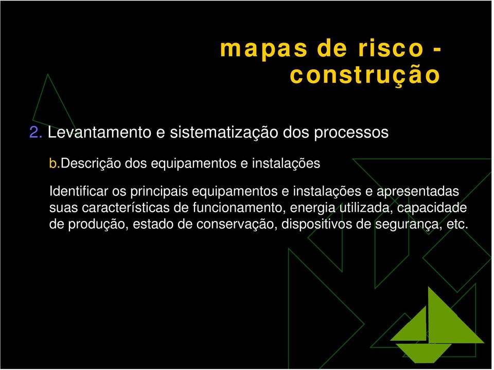 e instalações e apresentadas suas características de funcionamento, energia