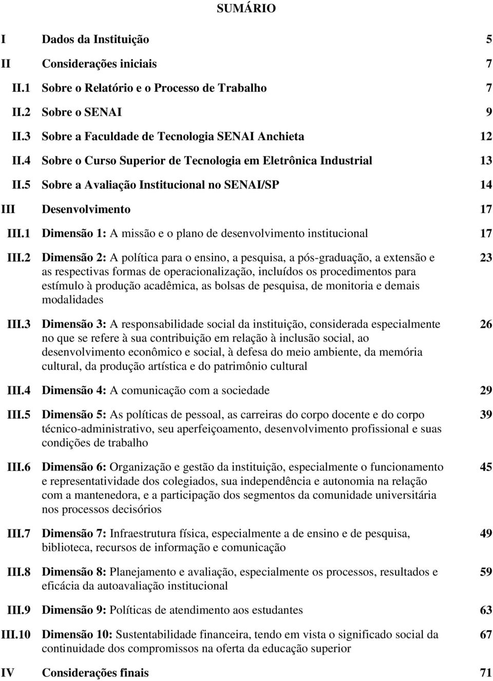 1 Dimensão 1: A missão e o plano de desenvolvimento institucional 17 III.