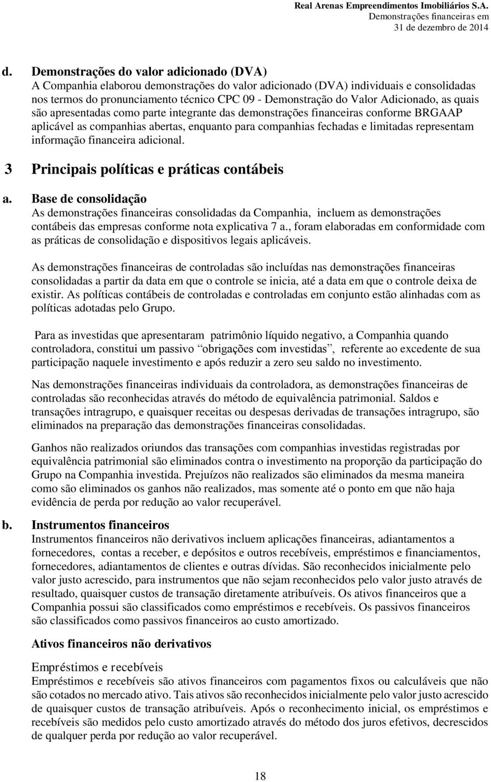 informação financeira adicional. 3 Principais políticas e práticas contábeis a.