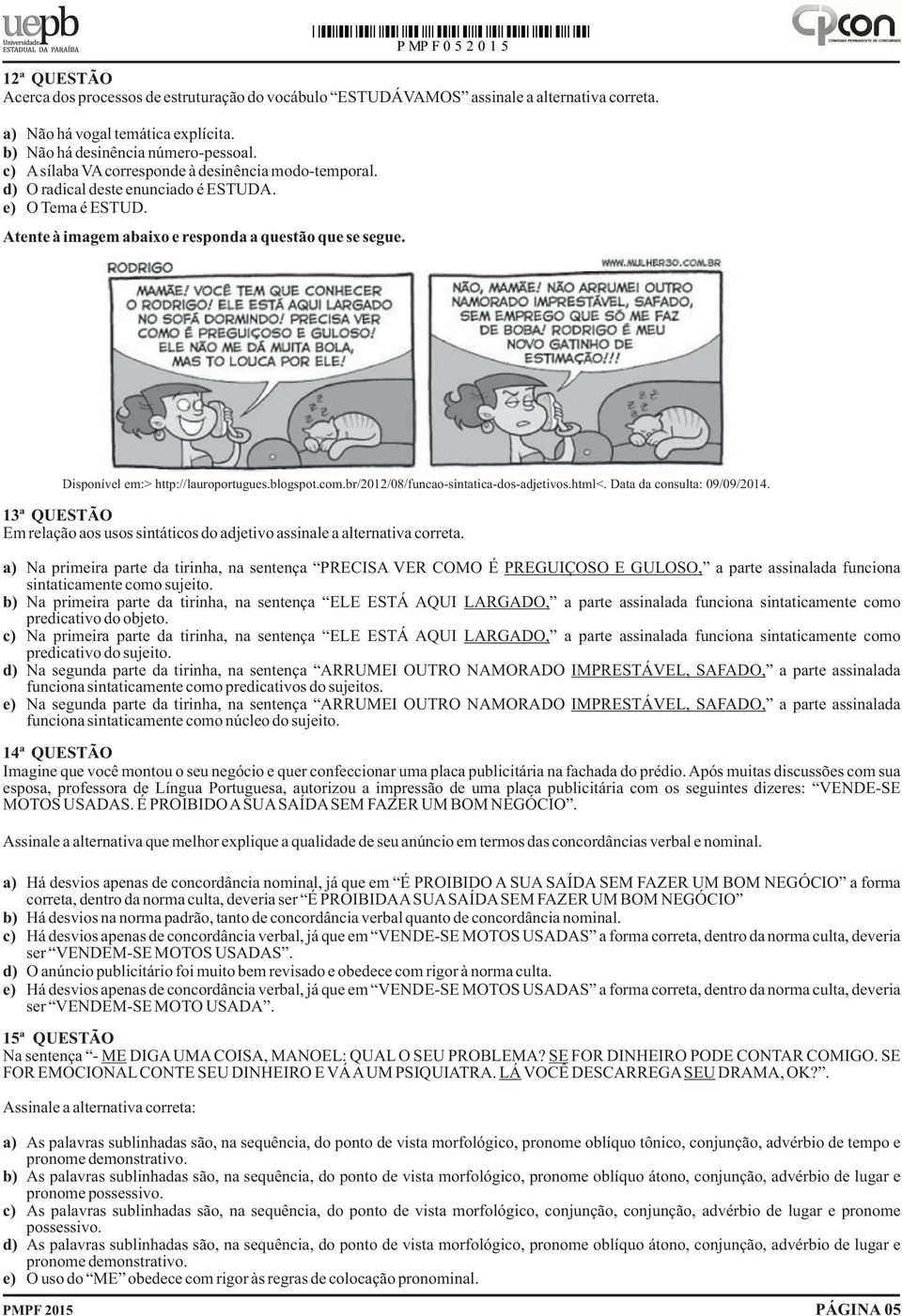 P MP F 0 5 2 0 1 5 Disponível em:> http://lauroportugues.blogspot.com.br/2012/08/funcao-sintatica-dos-adjetivos.html<. Data da consulta: 09/09/2014.