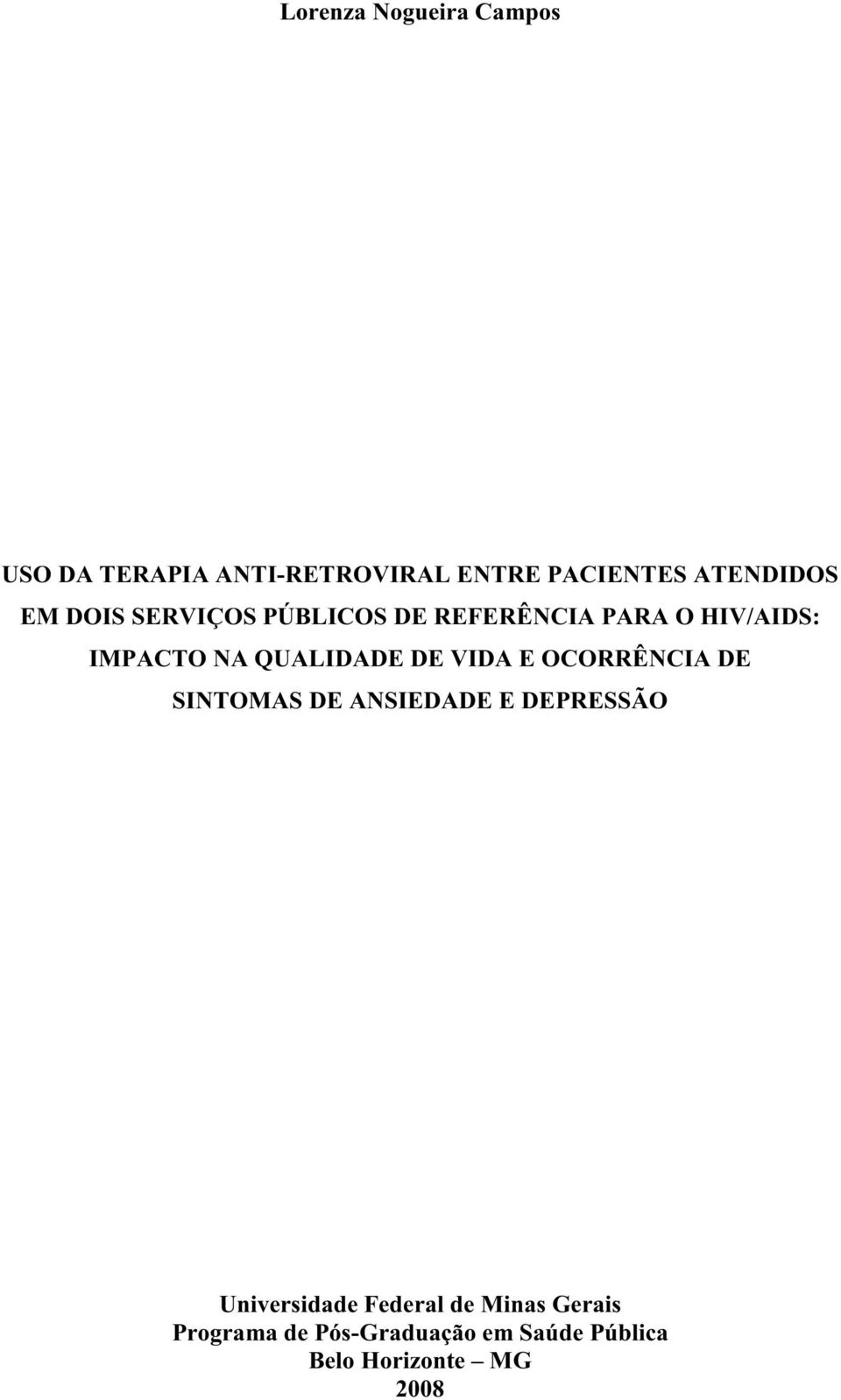 QUALIDADE DE VIDA E OCORRÊNCIA DE SINTOMAS DE ANSIEDADE E DEPRESSÃO Universidade