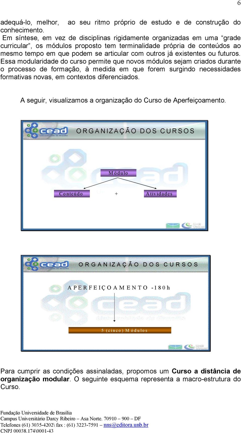 existentes ou futuros.