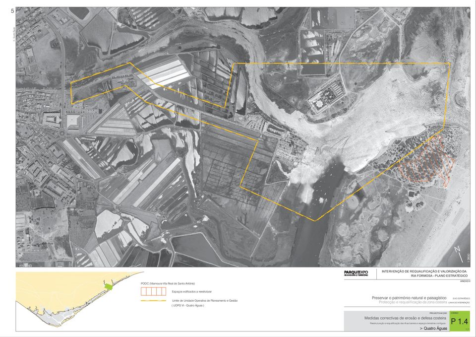 UOPG VI - Quatro Águas ) Preservar o património natural e paisagístico Protecção e requalificação da zona costeira