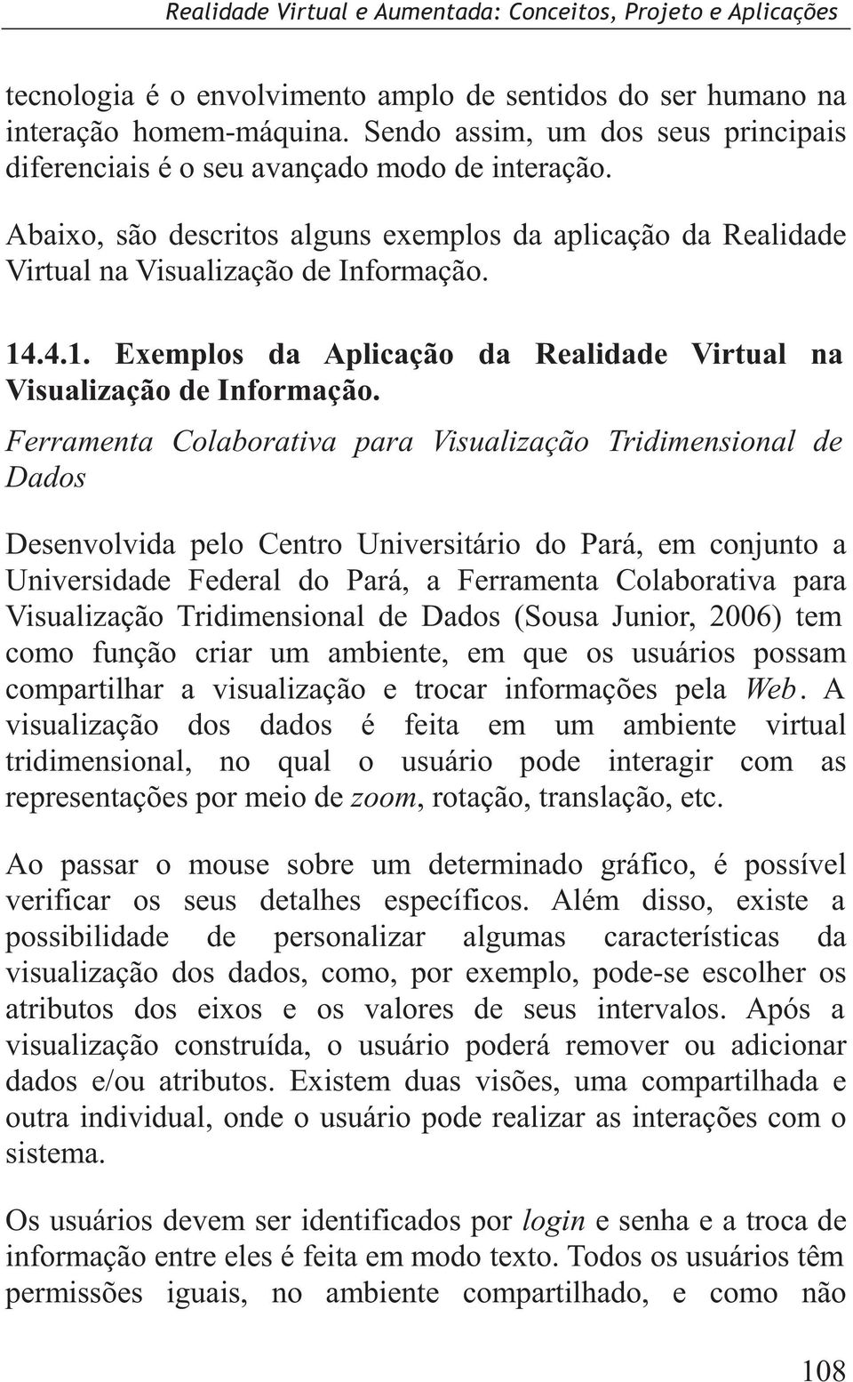 Ferramenta Colaborativa para Visualização Tridimensional de Dados Desenvolvida pelo Centro Universitário do Pará, em conjunto a Universidade Federal do Pará, a Ferramenta Colaborativa para