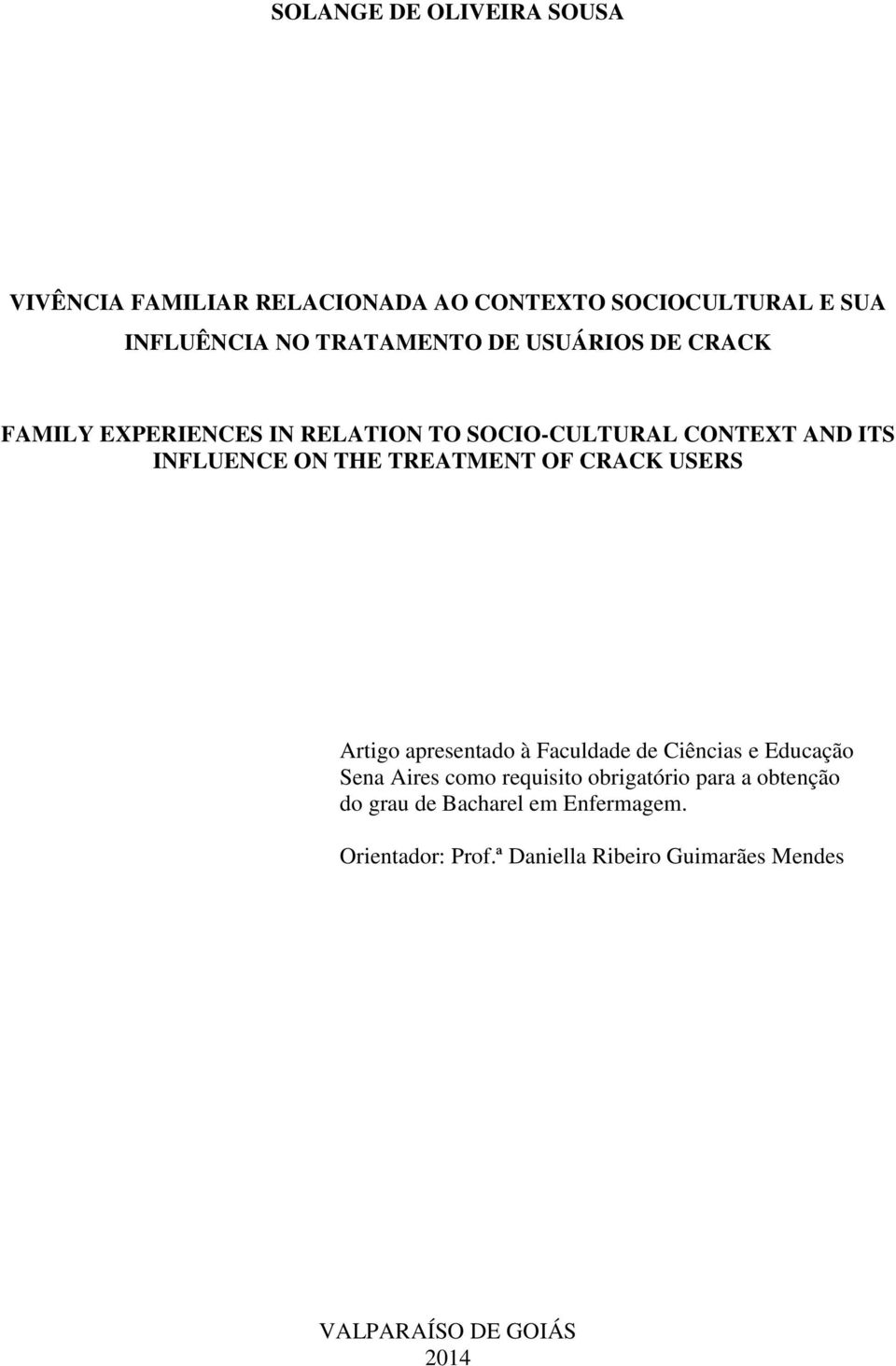 CRACK USERS Artigo apresentado à Faculdade de Ciências e Educação Sena Aires como requisito obrigatório para a