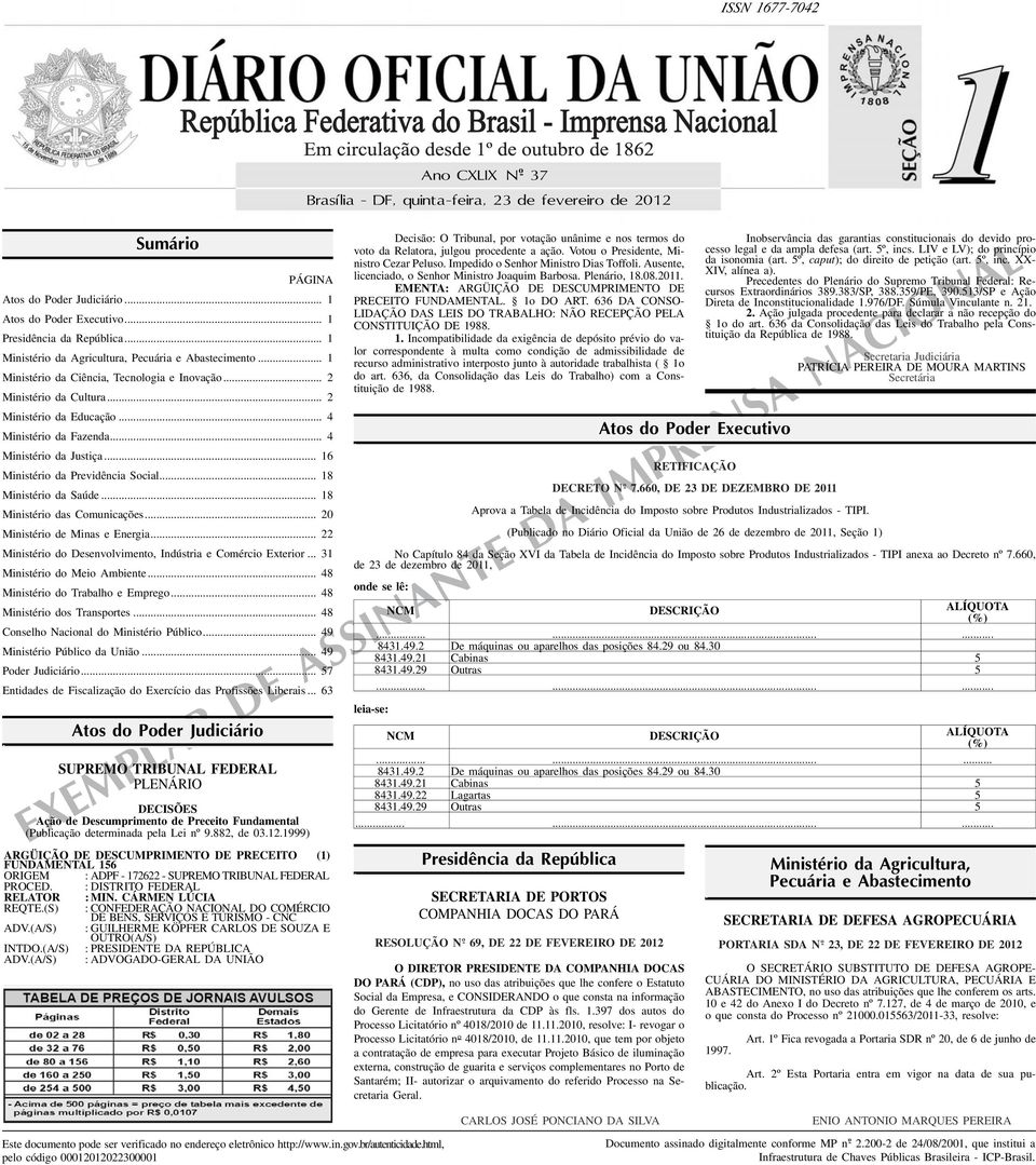 .. 4 Ministério da Justiça... 16 Ministério da Previdência Social... 18 Ministério da Saúde... 18 Ministério das Comunicações... 20 Ministério de Minas e Energia.