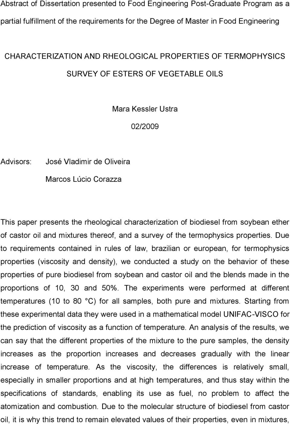 of biodiesel from soybean ether of castor oil and mixtures thereof, and a survey of the termophysics properties.