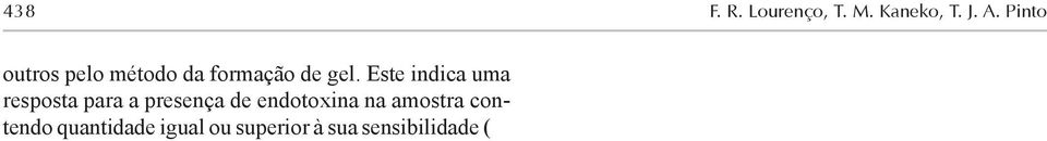 A reação do LAL requer um ph neutro e é dependente do tempo, da temperatura e concentração da endotoxina (United States Pharmacopeia, 2004).