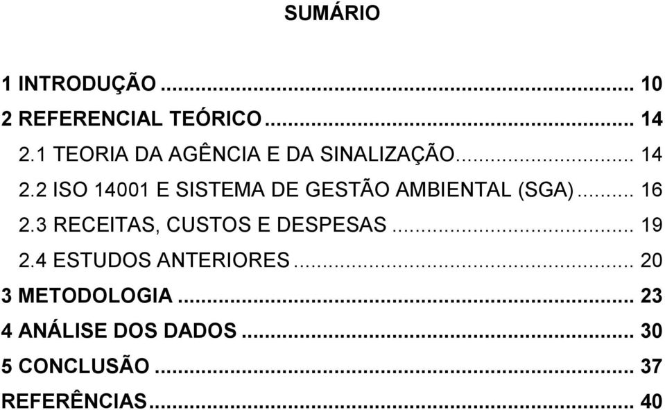 2 ISO 14001 E SISTEMA DE GESTÃO AMBIENTAL (SGA)... 16 2.