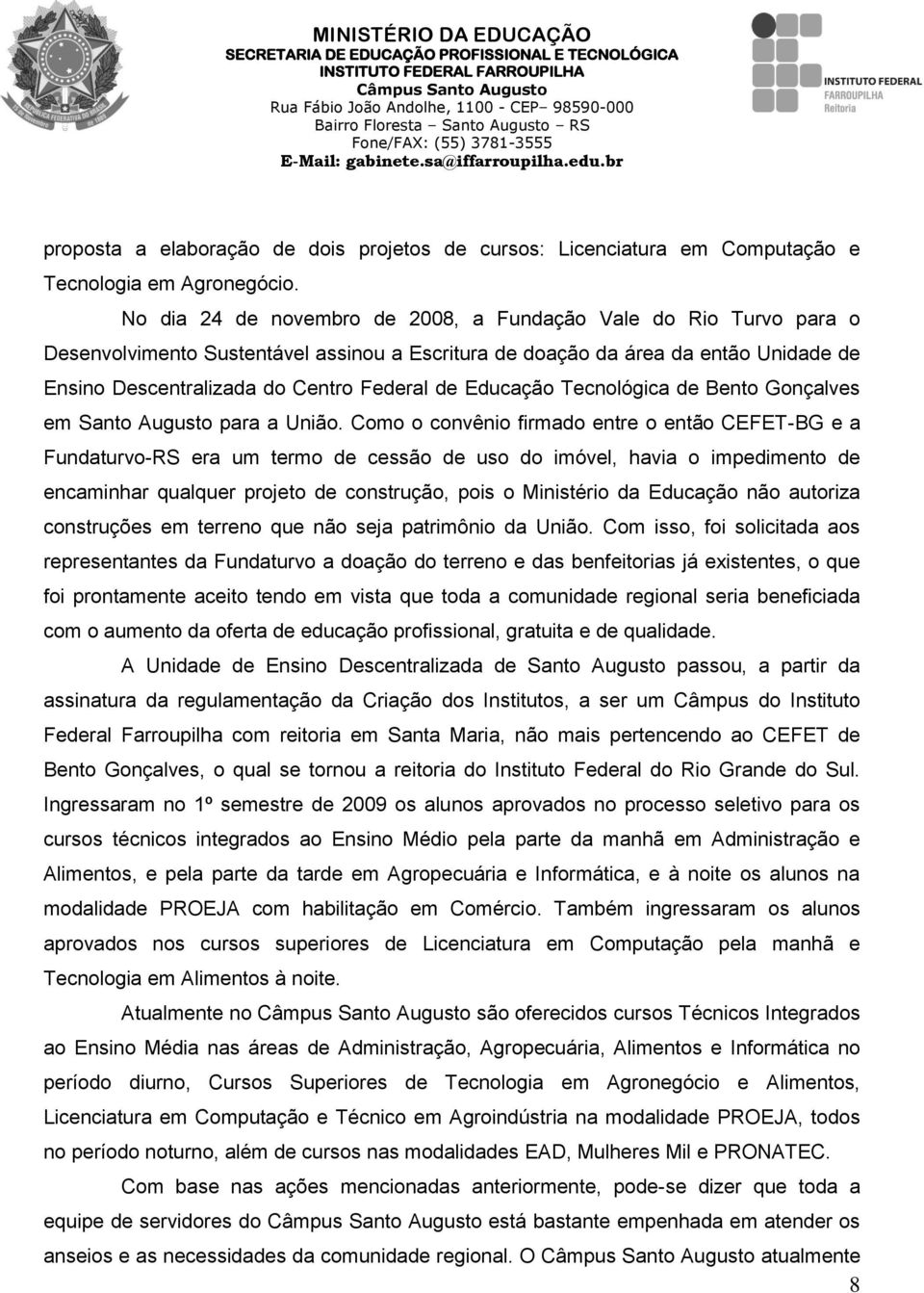 Educação Tecnológica de Bento Gonçalves em Santo Augusto para a União.