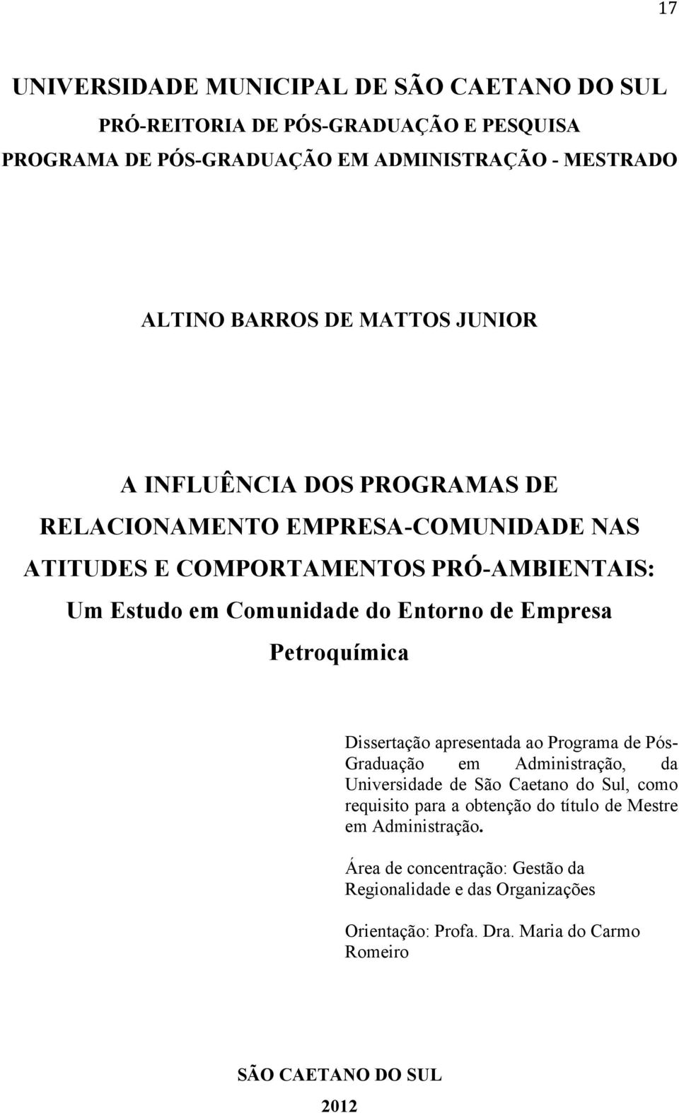 Empresa Petroquímica Dissertação apresentada ao Programa de Pós- Graduação em Administração, da Universidade de São Caetano do Sul, como requisito para a obtenção