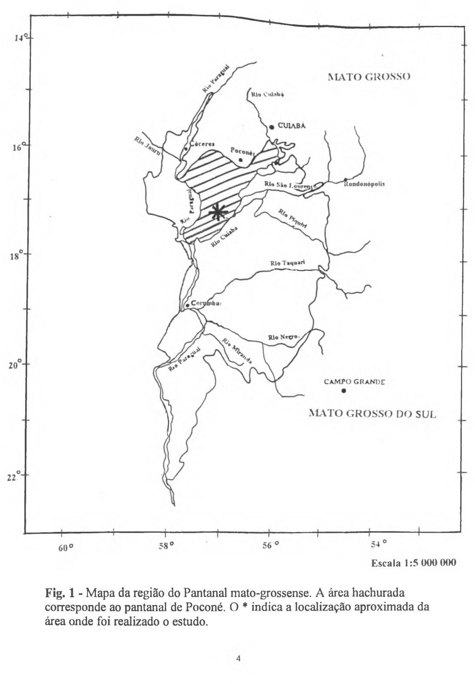A área hachurada corresponde ao pantanal de